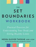 Set Boundaries Workbook - Praktyczne ćwiczenia na zrozumienie swoich potrzeb i ustalenie zdrowych granic - Set Boundaries Workbook - Practical Exercises for Understanding Your Needs and Setting Healthy Limits