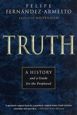 Prawda: historia i przewodnik dla zakłopotanych - Truth: A History and a Guide for the Perplexed