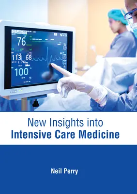 Nowe spojrzenie na medycynę intensywnej terapii - New Insights Into Intensive Care Medicine