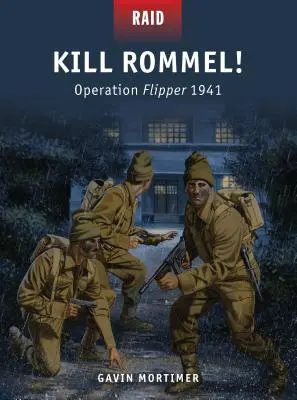 Zabić Rommla! Operacja Flipper 1941 - Kill Rommel!: Operation Flipper 1941