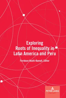 Odkrywanie korzeni nierówności w Ameryce Łacińskiej i Peru - Exploring Roots of Inequality in Latin America and Peru