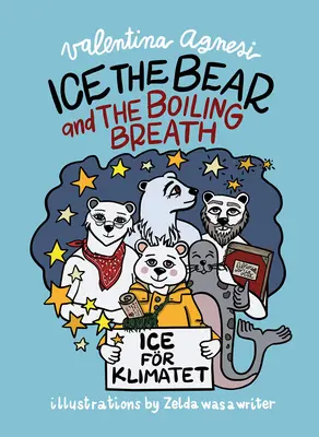 Lodowy niedźwiedź i wrzący oddech - Ice the Bear and the Boiling Breath