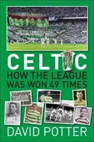 Celtic FC - Jak wygrano ligę - 49 razy - Celtic FC - How The League Was Won - 49 times