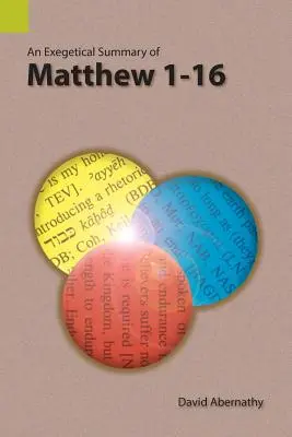 Egzegetyczne streszczenie Ewangelii Mateusza 1-16 - An Exegetical Summary of Matthew 1-16