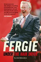 Pod suszarką: Nieopowiedziane historie Fergiego - Under The Hairdryer: Fergie Untold Tales