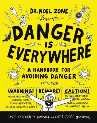 Niebezpieczeństwo jest wszędzie: Podręcznik unikania niebezpieczeństw - Danger Is Everywhere: A Handbook for Avoiding Danger