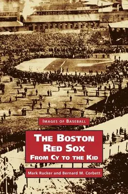 Boston Red Sox, od Cy do Kid'a - Boston Red Sox, from Cy to the Kid