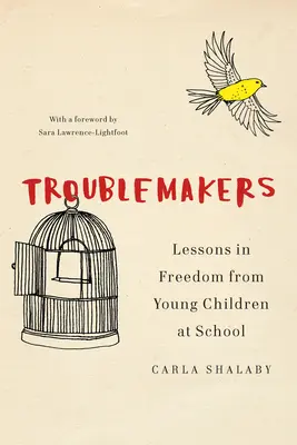 Wichrzyciele: Lekcje wolności od małych dzieci w szkole - Troublemakers: Lessons in Freedom from Young Children at School