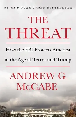 Zagrożenie: jak FBI chroni Amerykę w erze terroru i Trumpa - The Threat: How the FBI Protects America in the Age of Terror and Trump