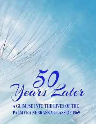 50 lat później: Spojrzenie na życie klasy 1969 z Palmyry w stanie Nebraska - 50 Years Later: A Glimpse Into the Lives of the Palmyra, Nebraska, Class of 1969