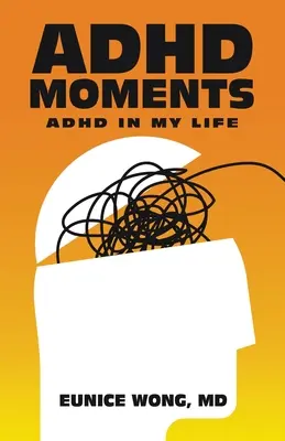 Adhd Moments: Adhd w moim życiu - Adhd Moments: Adhd in My Life