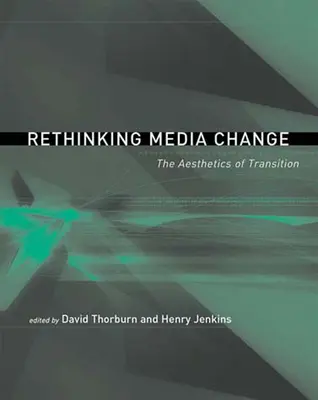 Rethinking Media Change: Estetyka transformacji - Rethinking Media Change: The Aesthetics of Transition