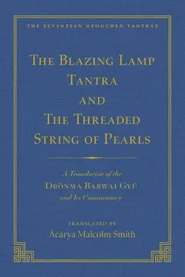 Tantra bez sylab (tom 3) i Tantra płonącej lampy (tom 4): Tłumaczenie Yig Mepai Gyu (tom 3) Tłumaczenie Drnma Bar - The Tantra Without Syllables (Vol 3) and the Blazing Lamp Tantra (Vol 4): A Translation of the Yig Mepai Gyu (Vol. 3) a Translation of the Drnma Bar