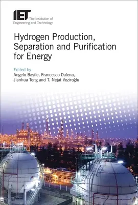 Produkcja, separacja i oczyszczanie wodoru dla celów energetycznych - Hydrogen Production, Separation and Purification for Energy