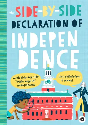 Deklaracja Niepodległości obok siebie: Z tłumaczeniem na zwykły angielski, definicjami i nie tylko! - The Side-By-Side Declaration of Independence: With Side-By-Side Plain English Translations, Plus Definitions and More!