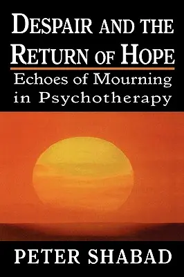 Rozpacz i powrót nadziei: echa żałoby w psychoterapii - Despair and the Return of Hope: Echoes of Mourning in Psychotherapy