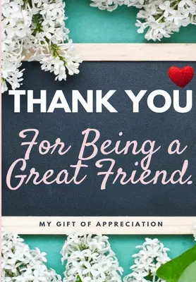 Dziękuję za bycie wspaniałym przyjacielem: My Gift Of Appreciation: Full Color Gift Book Prompted Questions 6,61 x 9,61 cala - Thank You For Being a Great Friend: My Gift Of Appreciation: Full Color Gift Book Prompted Questions 6.61 x 9.61 inch