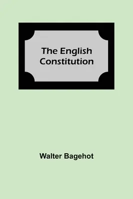 Angielska konstytucja - The English Constitution