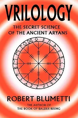 Vrilology: Sekretna nauka starożytnych Aryjczyków - Vrilology: The Secret Science of the Ancient Aryans