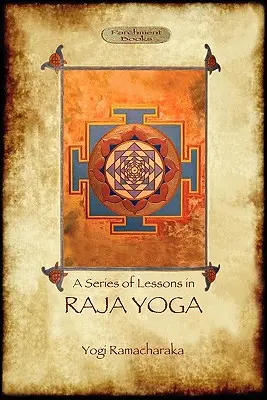 Radża Joga - Seria lekcji: Filozofia, medytacja i duchowe oświecenie (Aziloth Books) - Raja Yoga - A Series of Lessons: Philosophy, Meditation and Spiritual Enlightenment (Aziloth Books)