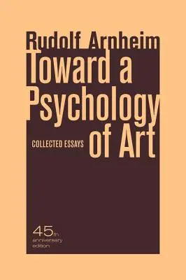 W stronę psychologii sztuki: Eseje zebrane - Toward a Psychology of Art: Collected Essays