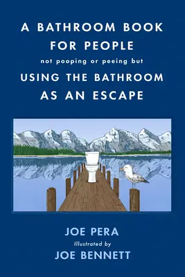 Książka łazienkowa dla osób, które nie robią kupy ani siusiu, ale używają łazienki jako ucieczki - A Bathroom Book for People Not Pooping or Peeing But Using the Bathroom as an Escape