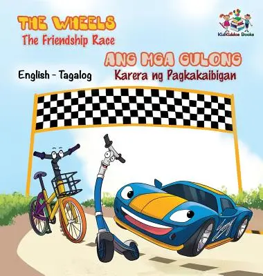 The Wheels - Wyścig przyjaźni: dwujęzyczne książki dla dzieci w języku angielskim i tagalskim - The Wheels -The Friendship Race: English Tagalog Bilingual Children's Books