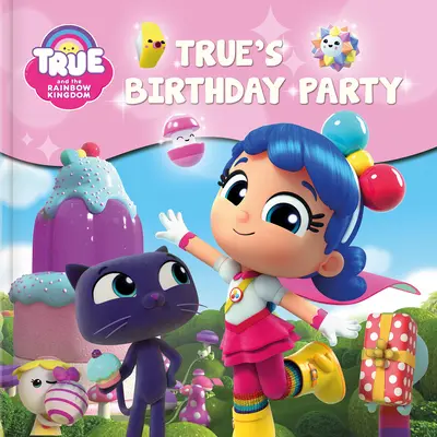 True i Tęczowe Królestwo: True's Birthday Party - True and the Rainbow Kingdom: True's Birthday Party