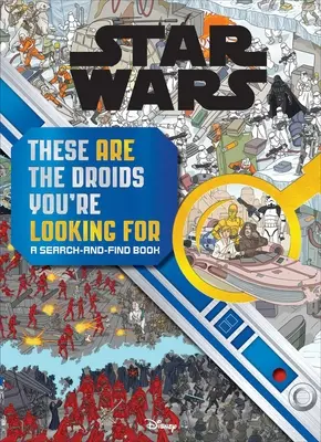 Gwiezdne wojny: szukaj i znajdź: oto droidy, których szukasz - Star Wars Search and Find: These Are the Droids You're Looking for