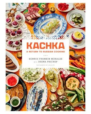 Kachka: Powrót do rosyjskiej kuchni - Kachka: A Return to Russian Cooking