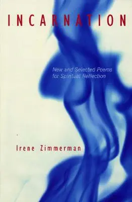 Wcielenie: Nowe i wybrane wiersze do duchowej refleksji - Incarnation: New and Selected Poems for Spiritual Reflection