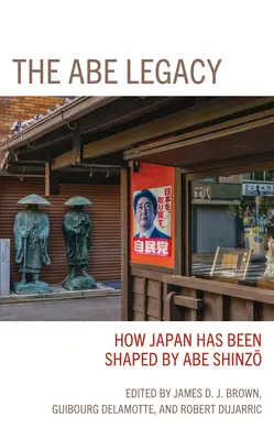 Dziedzictwo Abe: jak Japonia została ukształtowana przez Abe Shinzo - The Abe Legacy: How Japan Has Been Shaped by Abe Shinzo