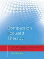 Terapia skoncentrowana na współczuciu - cechy wyróżniające - Compassion Focused Therapy - Distinctive Features