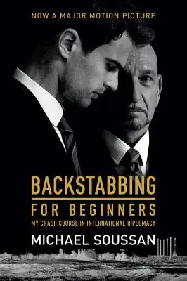 Backstabbing dla początkujących: Mój przyspieszony kurs dyplomacji międzynarodowej - Backstabbing for Beginners: My Crash Course in International Diplomacy