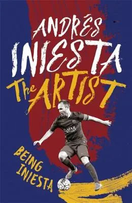 Artysta: Będąc Iniestą - The Artist: Being Iniesta