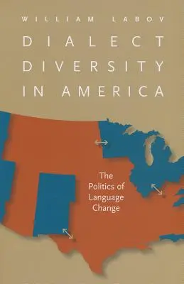 Różnorodność dialektów w Ameryce: Polityka zmian językowych - Dialect Diversity in America: The Politics of Language Change