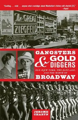 Gangsterzy i poszukiwacze złota: Stary Nowy Jork, epoka jazzu i narodziny Broadwayu - Gangsters and Gold Diggers: Old New York, the Jazz Age, and the Birth of Broadway