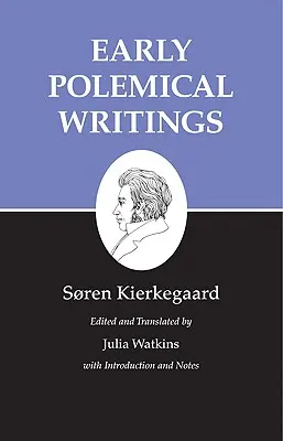 Pisma Kierkegaarda, I, tom 1: Wczesne pisma polemiczne - Kierkegaard's Writings, I, Volume 1: Early Polemical Writings