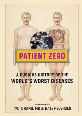 Pacjent Zero: Ciekawa historia najgorszych chorób świata - Patient Zero: A Curious History of the World's Worst Diseases