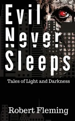 Zło nigdy nie śpi: Opowieści o świetle i ciemności - Evil Never Sleeps: Tales of Light and Darkness