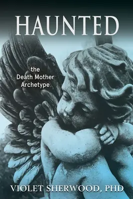 Nawiedzony: archetyp matki śmierci - Haunted: the Death Mother Archetype