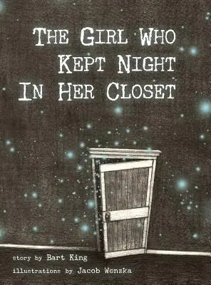 Dziewczynka, która trzymała noc w szafie - The Girl Who Kept Night In Her Closet