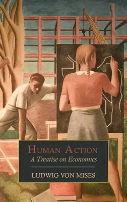Ludzkie działanie: Traktat o ekonomii - Human Action: A Treatise on Economics