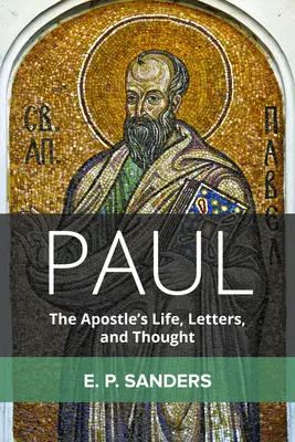 Paweł: życie, listy i myśl apostoła - Paul: The Apostle's Life, Letters, and Thought