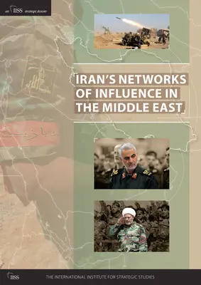 Irańskie sieci wpływów na Bliskim Wschodzie - Iran's Networks of Influence in the Middle East