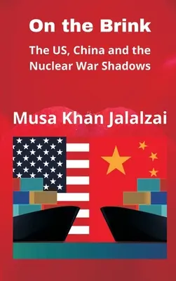 Na krawędzi: USA, Chiny i cienie wojny nuklearnej - On the Brink: The US, China and the Nuclear War Shadows