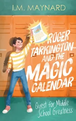 Roger Tarkington i magiczny kalendarz: Poszukiwanie gimnazjalnej wielkości - Roger Tarkington and the Magic Calendar: Quest for Middle School Greatness