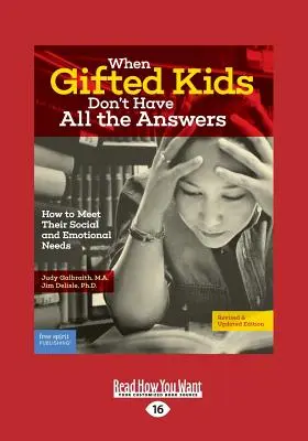 Kiedy uzdolnione dzieci nie mają wszystkich odpowiedzi: Jak zaspokoić ich potrzeby społeczne i emocjonalne (wydanie poprawione i zaktualizowane) - When Gifted Kids Don't Have All the Answers: How to Meet Their Social and Emotional Needs (Revised & Updated Edition)