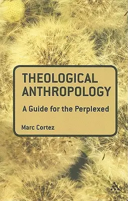 Antropologia teologiczna: Przewodnik dla zakłopotanych - Theological Anthropology: A Guide for the Perplexed