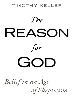 Powód dla Boga: Wiara w epoce sceptycyzmu - The Reason for God: Belief in an Age of Skepticism